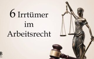 6 Irrtümer im Arbeitsrecht, KANZLEI Reinhold Bartha, Rechtsanwalt, Usingen